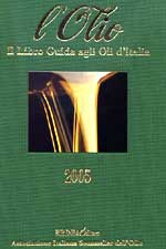 L'Olio Il Libro Guida agli Oli d'Italia 2005 BIBENDA Editore - Associazione Italiana Sommelier dell'Olio