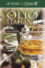 Le Guide di Case Country Olio Italiano Selezione 100 extravergini di A.Piccinardi