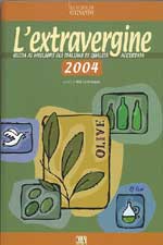 L'Extravergine 2004 Guida ai migliori Oli Italiani di qualità a cura di M.Oreggia